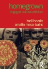 Homegrown: Engaged Cultural Criticism By Bell Hooks, Amalia Mesa-Bains Cover Image