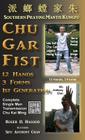 Chu Gar Fist: Complete Single Man Training By Roger D. Hagood, Charles Alan Clemens (Editor), Anthony Chan (Featuring) Cover Image
