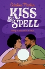 Kiss and Spell (Elemental Love #2) By Celestine Martin Cover Image