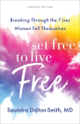 Set Free to Live Free: Breaking Through the 7 Lies Women Tell Themselves Cover Image