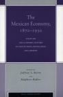 The Mexican Economy, 1870-1930: Essays on the Economic History of Institutions, Revolution, and Growth (Social Science History) By Jeffrey L. Bortz (Editor), Stephen Haber (Editor) Cover Image