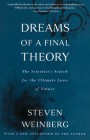 Dreams of a Final Theory: The Scientist's Search for the Ultimate Laws of Nature Cover Image