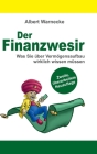 Der Finanzwesir 2.0 - Was Sie über Vermögensaufbau wirklich wissen müssen. Intelligent Geld anlegen und finanzielle Freiheit erlangen mit ETF und Inde By Albert Warnecke Cover Image