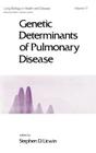Genetic Determinants of Pulmonary Disease (Lung Biology in Health and Disease #11) Cover Image