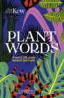 Plant Words: 250 Terms for Plant Lovers By Botanic Gardens Kew Cover Image