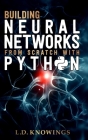 Building Neural Networks from Scratch with Python Cover Image