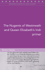 The Nugents of Westmeath and Queen Elizabeth's Irish Primer (Maynooth Studies in Local History #123) Cover Image