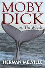 Moby Dick: or, The Whale By Herman Melville Cover Image