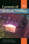 Currents of Archival Thinking By Heather MacNeil (Editor), Terry Eastwood (Editor) Cover Image