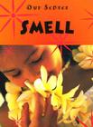 Smell (Our Senses) By Kay Woodward Cover Image