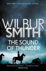 Sound of Thunder (The Courtney Series: The When The Lion Feeds Trilogy #2) By Wilbur Smith Cover Image