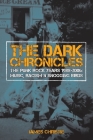 The Dark Chronicles: The Punk Rock Years 1988-2006: Music, Racism & Snogging Birds By James Christie Cover Image