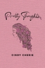 Pretty Thoughts By Cindy Cherie Cover Image