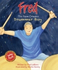 Fred: The New Orleans Drummer Boy By Fred LeBlanc, Marita Gentry (Illustrator) Cover Image