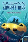 Danger in the Deep Sea (OceanX Adventures #2) By Kate B. Jerome Cover Image