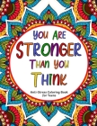 You Are Stronger Than You Think: Anti-Stress Coloring Book for Teens By Happy Vibe Cover Image