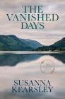 The Vanished Days (Scottish #2) By Susanna Kearsley Cover Image