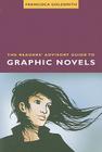 The Readers' Advisory Guide to Graphic Novels (ALA Readers' Advisory) By Francisca Goldsmith Cover Image