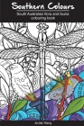 Southern Colours: South Australian Flora and Fauna Colouring Book By Jordan Bang Cover Image
