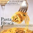 Pasta Fresca: An Exuberant Collection of Fresh, Vivid, and Simple Pasta Recipes By Viana La Place, Evan Kleiman Cover Image