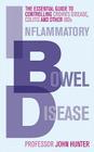 Inflammatory Bowel Disease: The Essential Guide to Controlling Crohn's Disease, Colitis and Other IBDs Cover Image