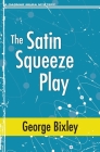 The Satin Squeeze Play (Slater Ibanez Books #19) Cover Image
