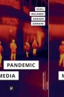 Pandemic Media: Preliminary Notes Toward an Inventory By Philipp Dominik Keidl (Editor), Laliv Melamed (Editor), Vinzenz Hediger (Editor) Cover Image
