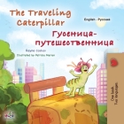 The Traveling Caterpillar (English Russian Bilingual Book for Kids) (English Russian Bilingual Collection) By Rayne Coshav, Kidkiddos Books Cover Image
