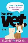 Be the Vet (7 Dog + Cat Stories: Test Your Veterinary Knowledge) 2: Volume 2 Cover Image