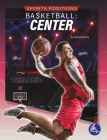Basketball: Center By Christina Earley Cover Image