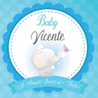 Baby Vicente A Simple Book of Firsts: First Year Baby Book a Perfect Keepsake Gift for All Your Precious First Year Memories By Bendle Publishing Cover Image