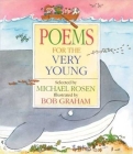 Poems for the Very Young By Michael Rosen, Bob Graham (Illustrator) Cover Image