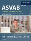 ASVAB Practice Test Book 2021-2022: Practice Questions for the Armed Services Vocational Aptitude Battery Exam Cover Image