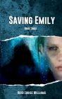 Saving Emily By Heidi Williams Cover Image