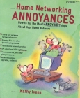 Home Networking Annoyances: How to Fix the Most Annoying Things about Your Home Network By Kathy Ivens Cover Image