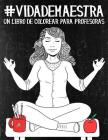 Vida de maestra: Un libro de colorear para profesoras By Papeterie Bleu Cover Image