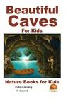 Beautiful Caves For Kids! Cover Image