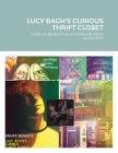 Lucy Bach's Curious Thrift Closet: a SNUFF BENEFIT and KLEAN STUDIOS production Cover Image