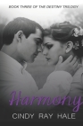Harmony (Destiny Trilogy #3) By Cindy Ray Hale Cover Image