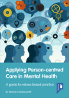 Applying Person-centred Care in Mental Health: A guide to values-based practice Cover Image