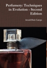 Perfumery: Techniques in Evolution - Second Edition Cover Image