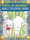 People of Walmart Adult Coloring Book: Rolling Back Dignity By Andrew Kipple Cover Image