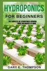 Hydroponics for Beginners: The Complete DIY Hydroponics Growing Guide for Novices at Home Cover Image