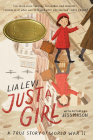 Just a Girl: A True Story of World War II By Lia Levi, Jess Mason (Illustrator), Sylvia Adrian Notini (Translated by) Cover Image