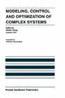 Modeling, Control and Optimization of Complex Systems: In Honor of Professor Yu-Chi Ho By Weibo Gong (Editor), Leyuan Shi (Editor) Cover Image