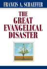 The Great Evangelical Disaster By Francis A. Schaeffer Cover Image