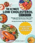 The Ultimate Low Cholesterol Diet Cookbook Manage Your Heart Health with Tasty Low-Cholesterol Recipes 28 Days No-Stress Meal Plan Included By Brenda Crowford Cover Image