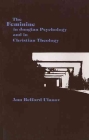The Feminine in Jungian Psychology and in Christian Theology By Ann Belford Ulanov Cover Image