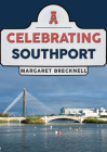 Celebrating Southport By Margaret Brecknell Cover Image