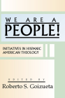 We are a People! By Roberto S. Goizueta (Editor) Cover Image